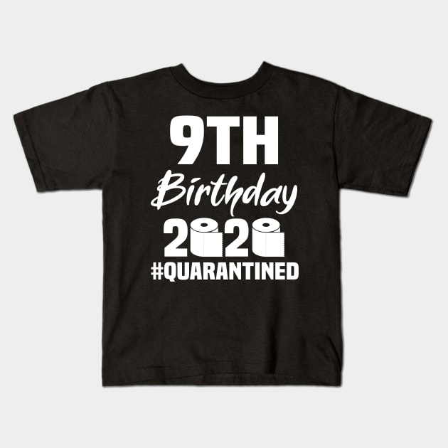 9th Birthday 2020 Quarantined Kids T-Shirt by quaranteen